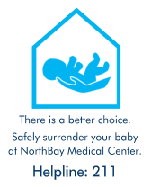 Silhouette of a child being held, encased in a simplistic outline of a house. This symbol designates a Safe Surrender location. Text below the image reads &quot;There is a better choice. Safely surrender your baby of NorthBay Medical Center. Helpline: 211&quot;